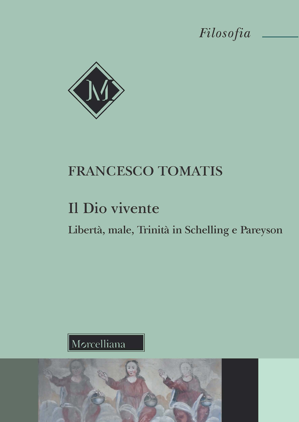 Il Dio vivente. Libertà, male, trinità in Schelling e Pareyson