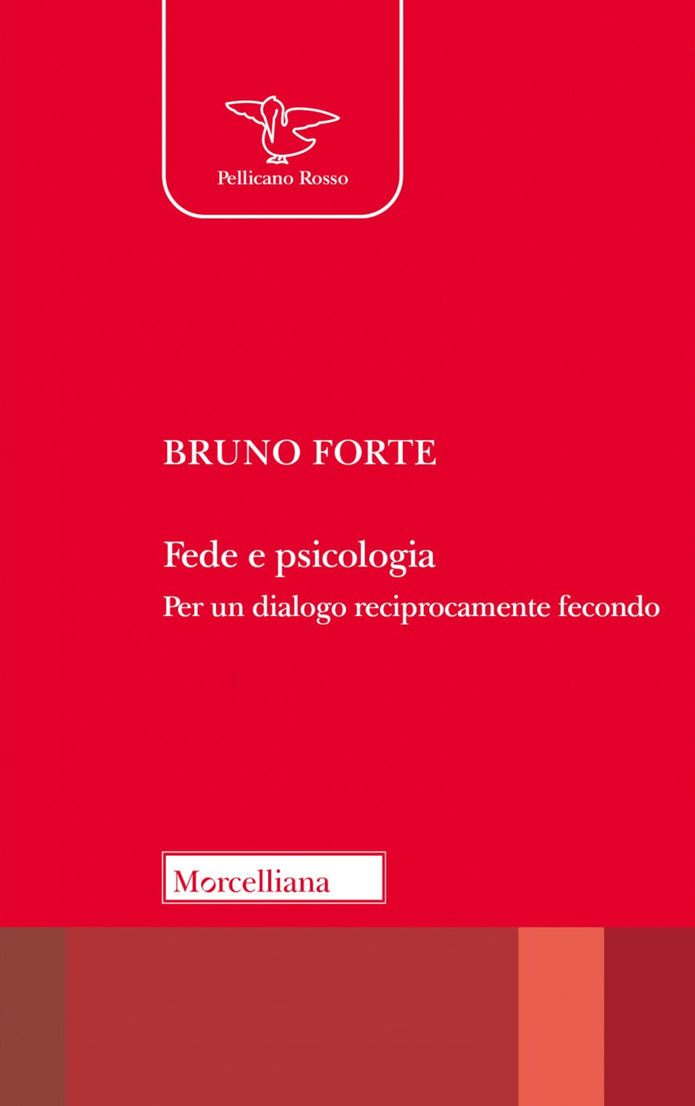 Fede e psicologia. Per un dialogo reciprocamente fecondo. Nuova ediz.