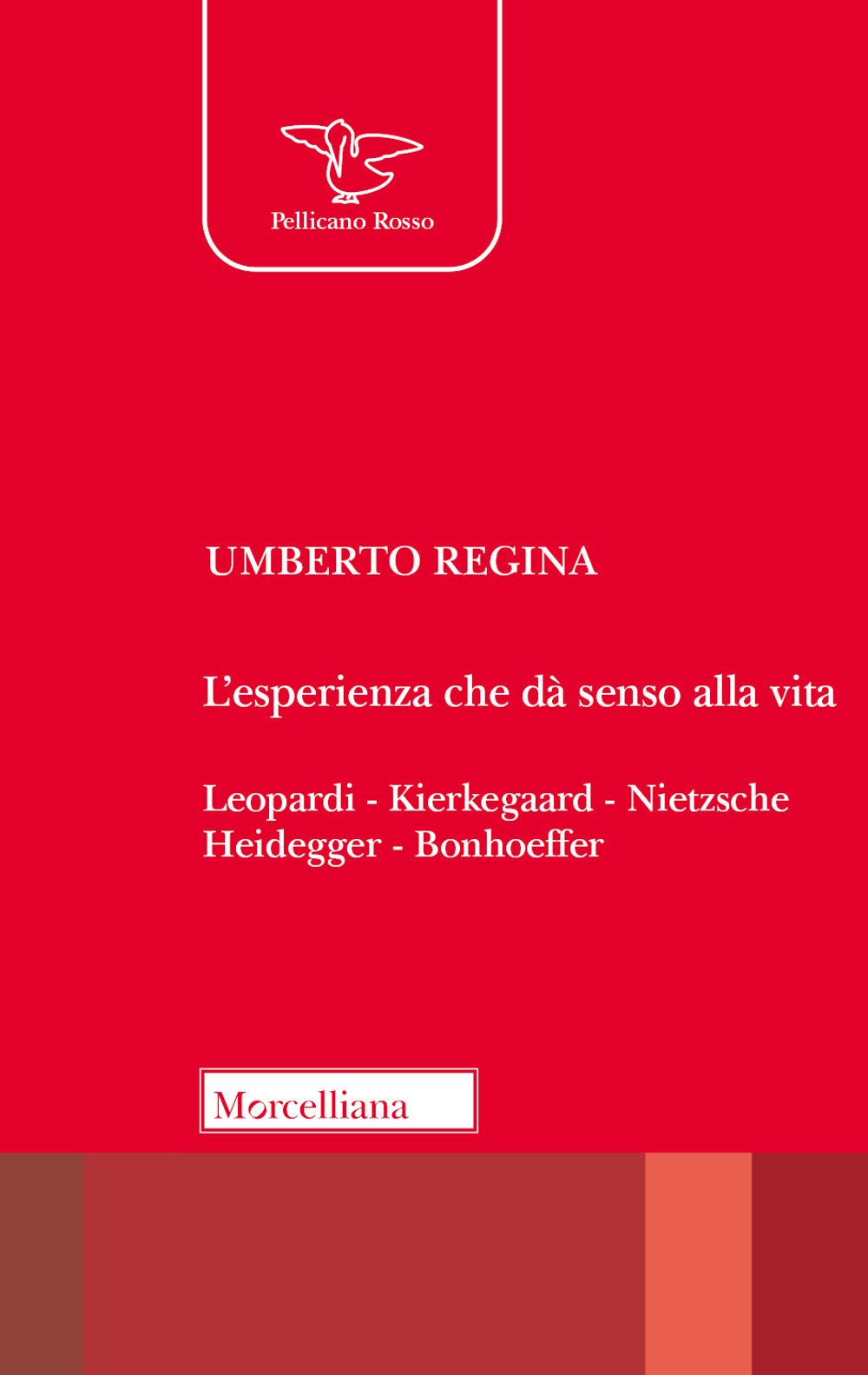 L'esistenza che dà senso alla vita. Leopardi. Kierkegaard. Nietzsche. Heidegger. Bonhoeffer