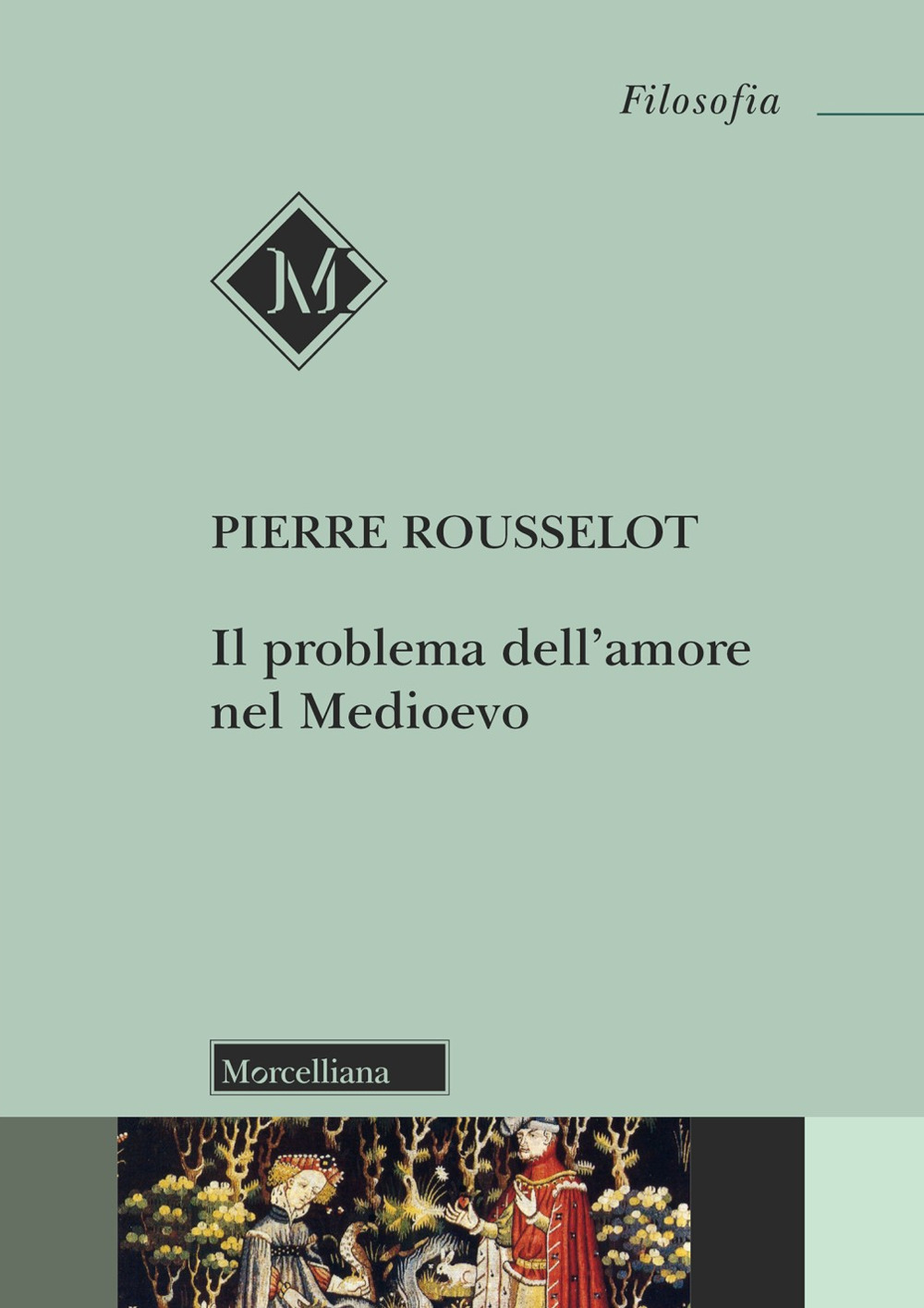 Il problema dell'amore nel Medioevo. Nuova ediz.