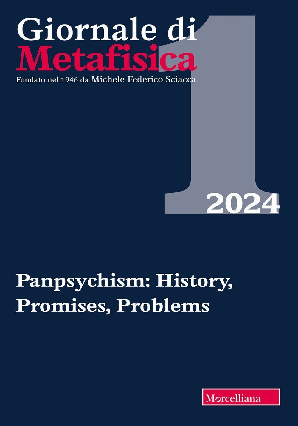 Giornale di metafisica (2024). Vol. 1: Panpsychism: history, promises, problems. Ediz. italiana e inglese