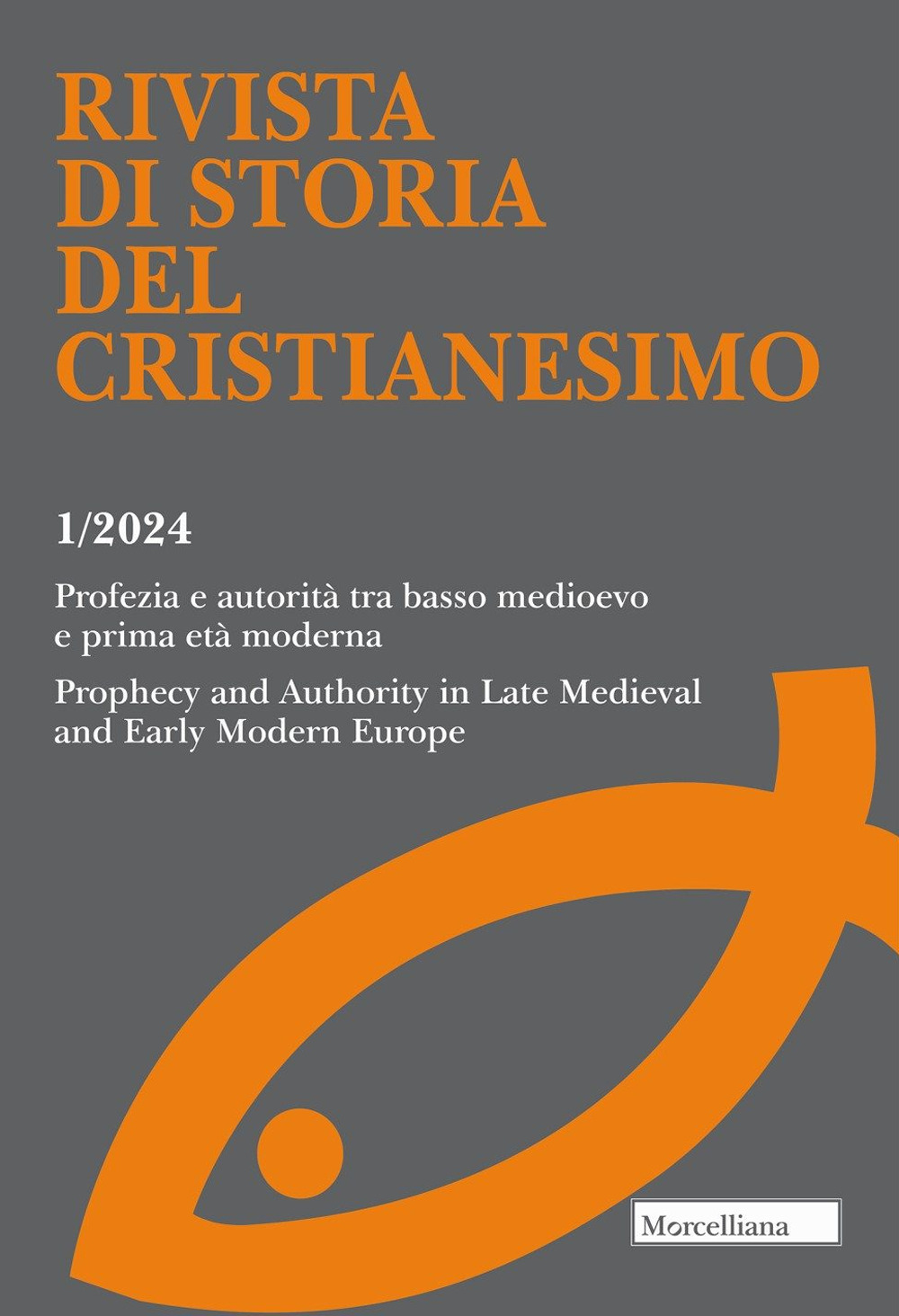 Rivista di storia del cristianesimo (2024). Vol. 1: Profezia e autorità tra basso medioevo e prima età moderna.