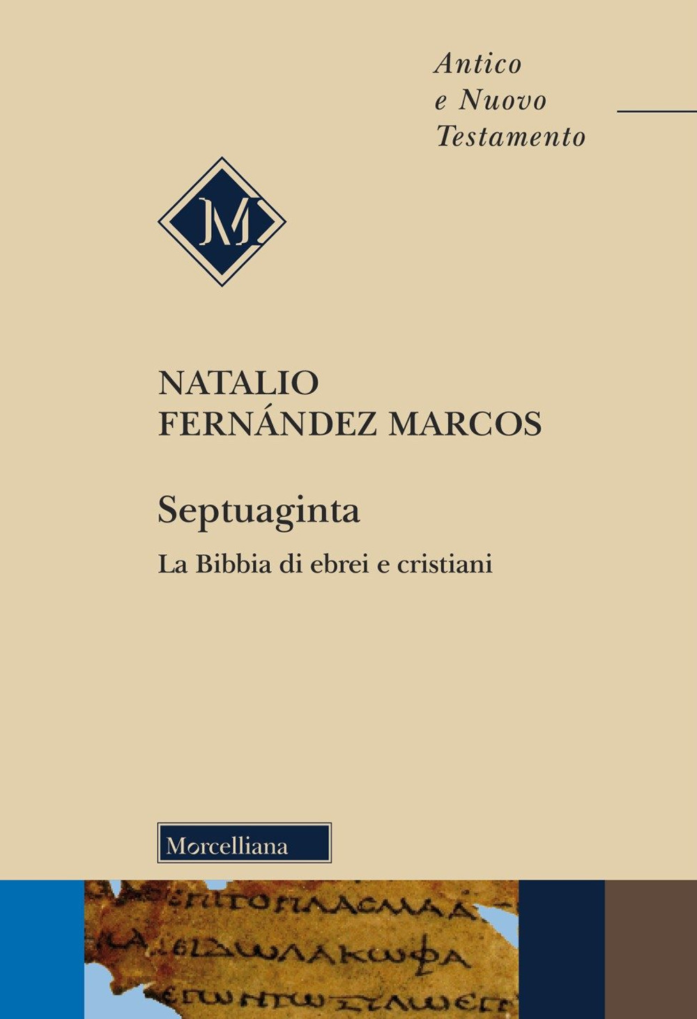 Septuaginta. La Bibbia di ebrei e cristiani. Nuova ediz.