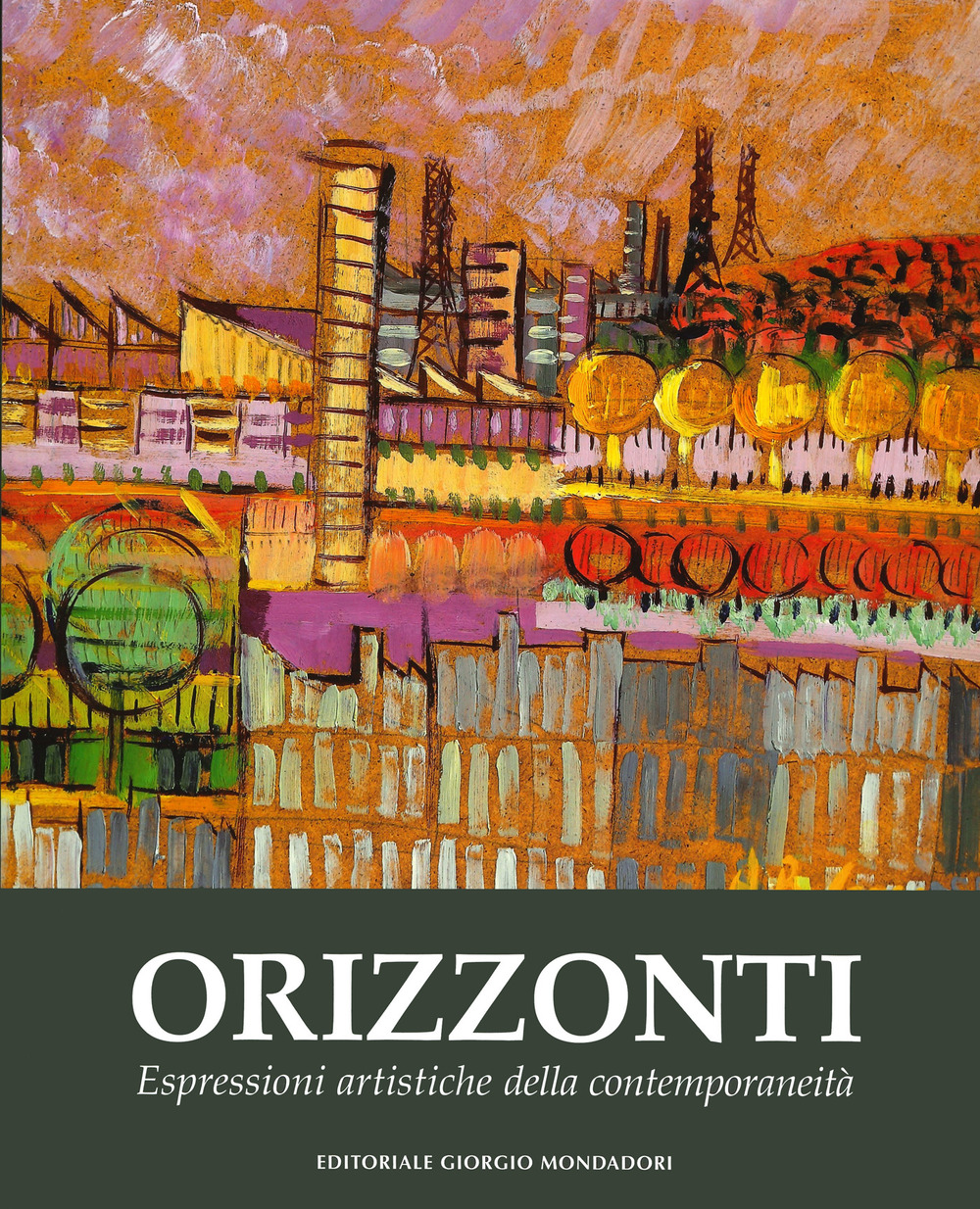 Orizzonti. Espressioni artistiche della contemporaneità. Ediz. illustrata