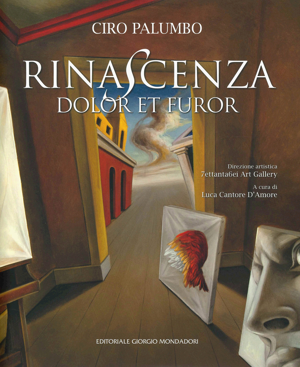 Ciro Palumbo. Rinascenza. Dolor et furor. Catalogo della mostra (Roma, 19-28 marzo 2021). Ediz. illustrata