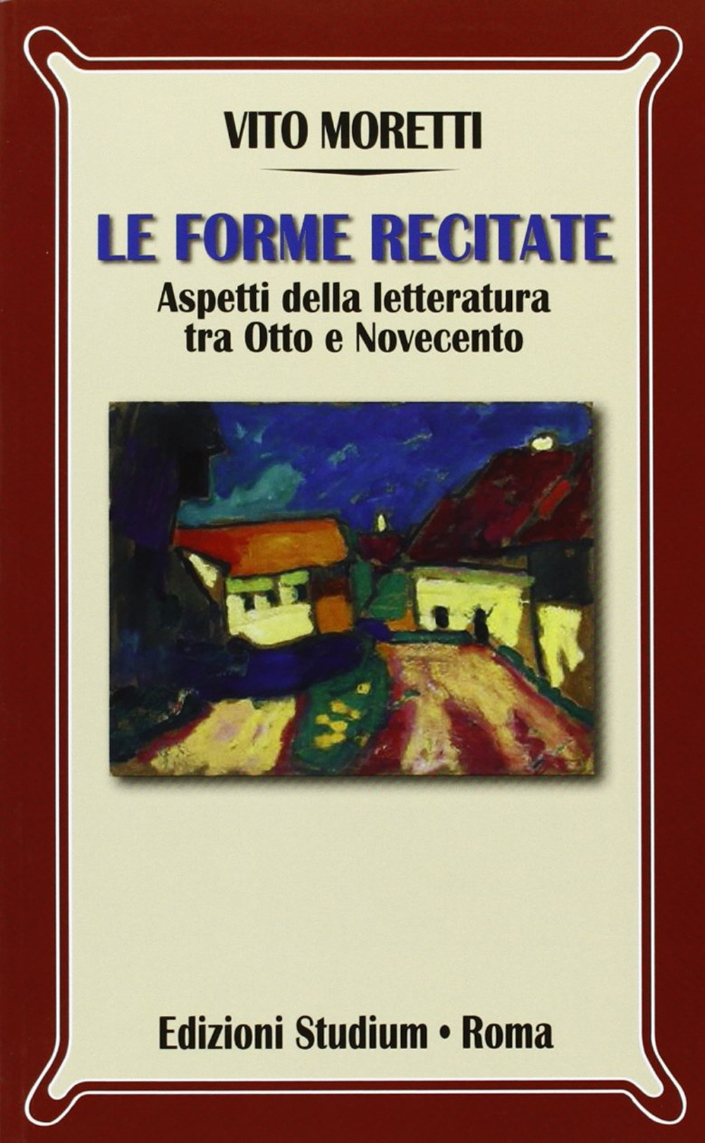 Le forme recitate. Aspetti della letteratura tra Otto e Novecento