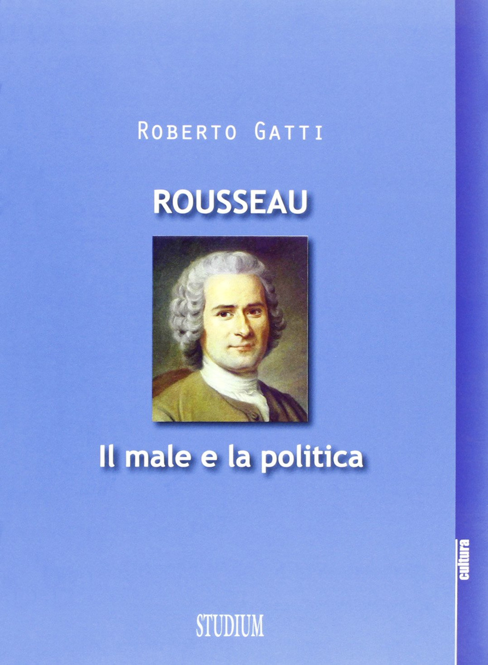 Rousseau. Il male e la politica