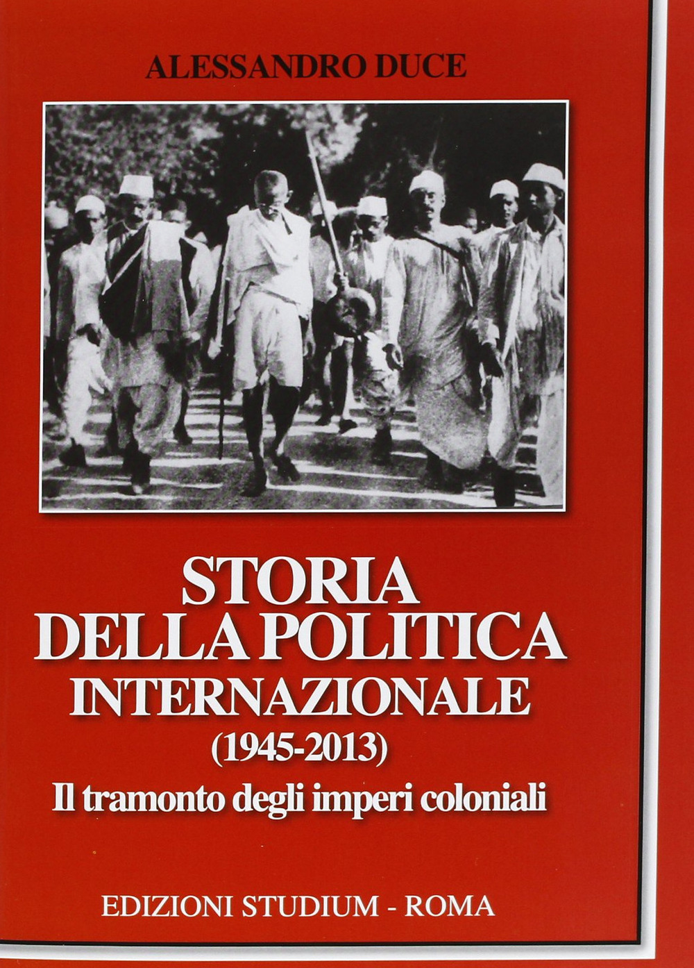 Storia della politica internazionale (1945-2013). Vol. 2: Il tramonto degli imperi coloniali