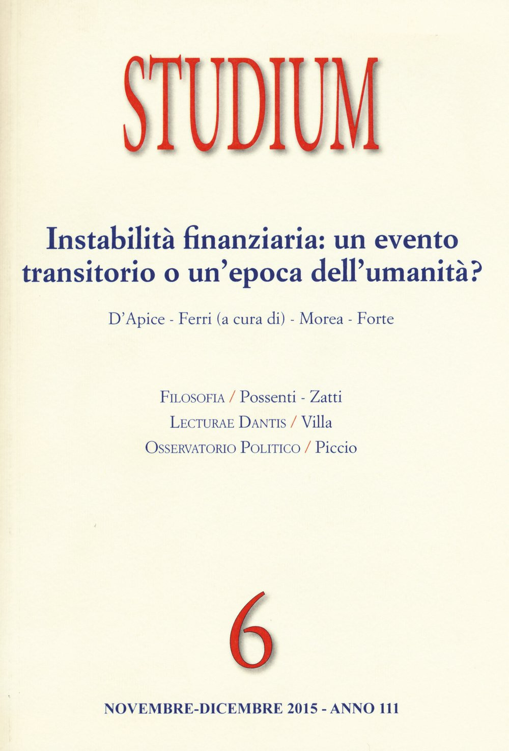 Studium (2015). Vol. 6: Instabilità finanziaria: un evento transitorio o un'epoca dell'umanità?