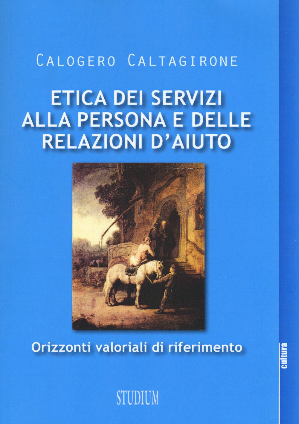 Etica dei servizi alla persona e delle relazioni d'aiuto. Orizzonti valoriali di riferimento