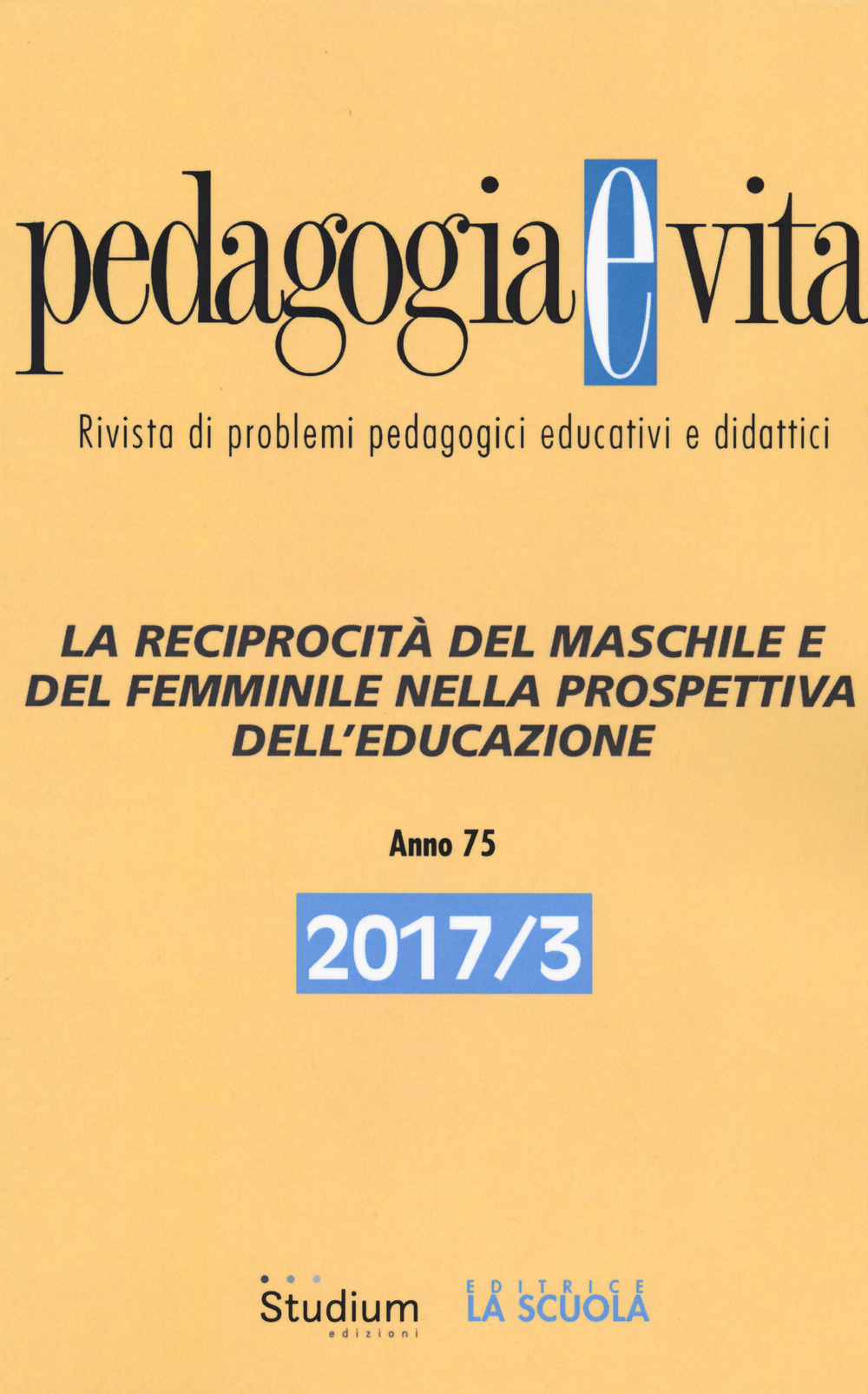 Pedagogia e vita (2017). Vol. 3: La reciprocità del maschile e del femminile nella prospettiva dell'educazione