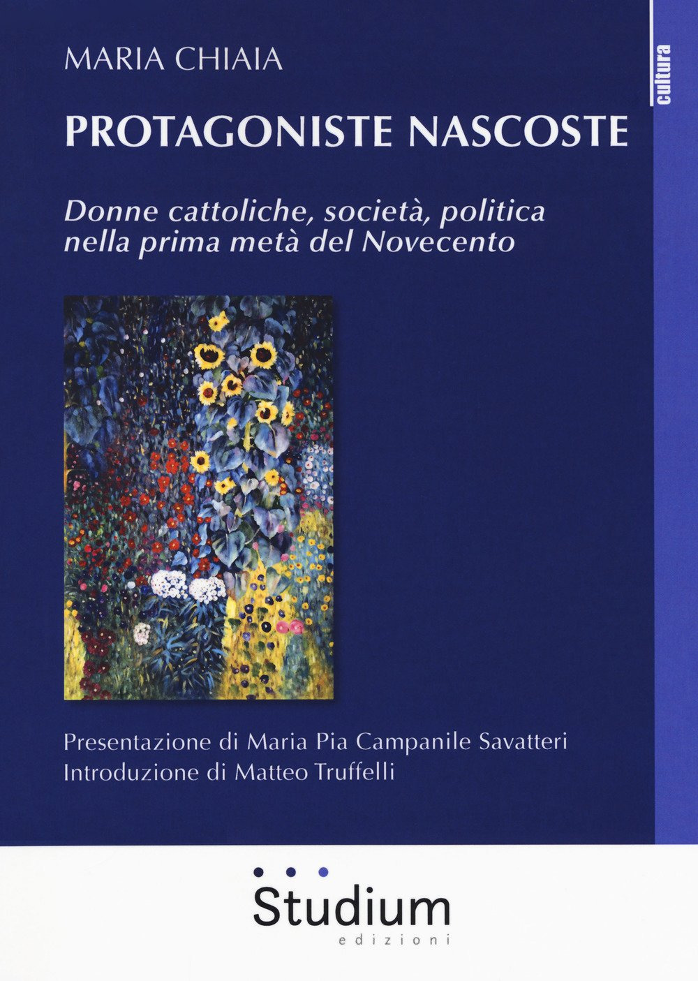 Protagoniste nascoste. Donne cattoliche, società, politica nella prima metà del Novecento