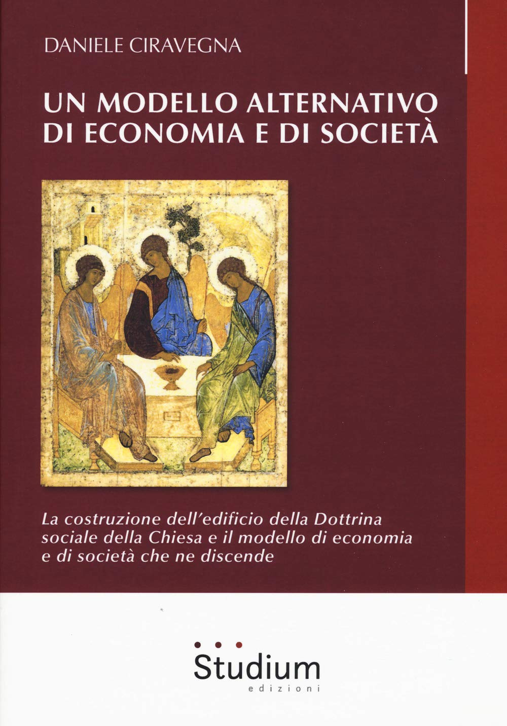 Un modello alternativo di economia e società. La costruzione dell'edificio della Dottrina Sociale della Chiesa e il modello di economia e società che ne discende