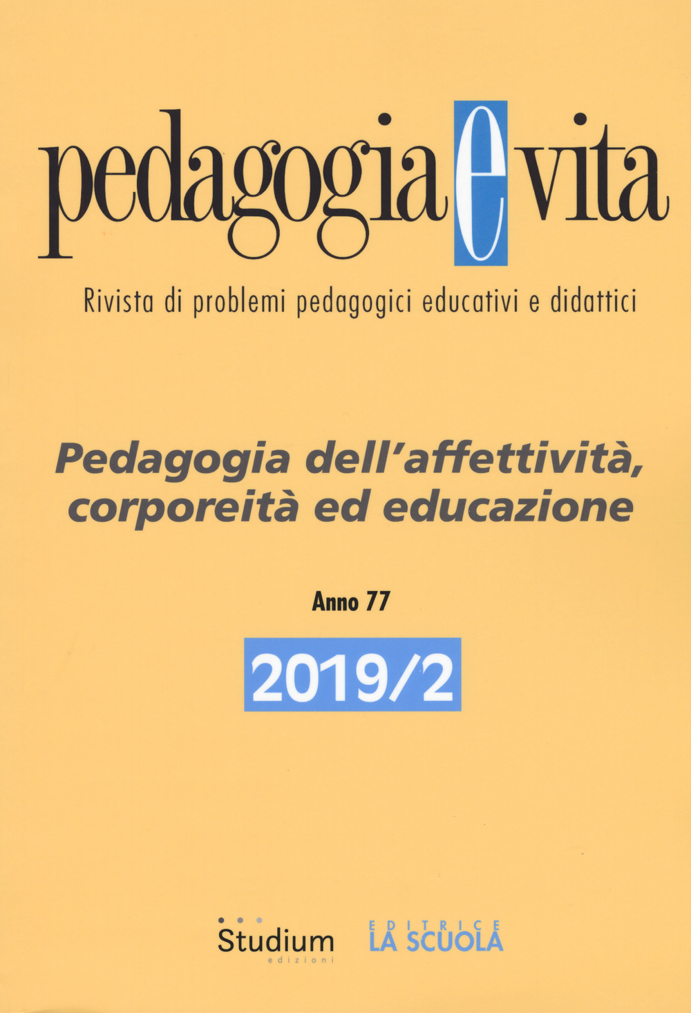 Pedagogia e vita (2019). Vol. 2: Pedagogia dell'affettività, corporeità ed educazione