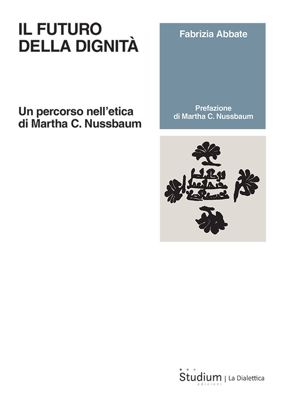 Il futuro della dignità. Un percorso nell'etica di Martha C. Nussbaum