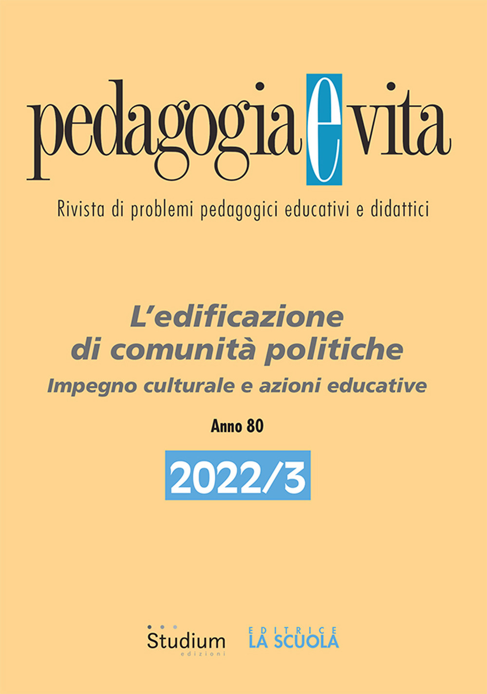 Pedagogia e vita (2022). Vol. 3: L' edificazione di comunità politiche. Impegno culturale e azioni educative