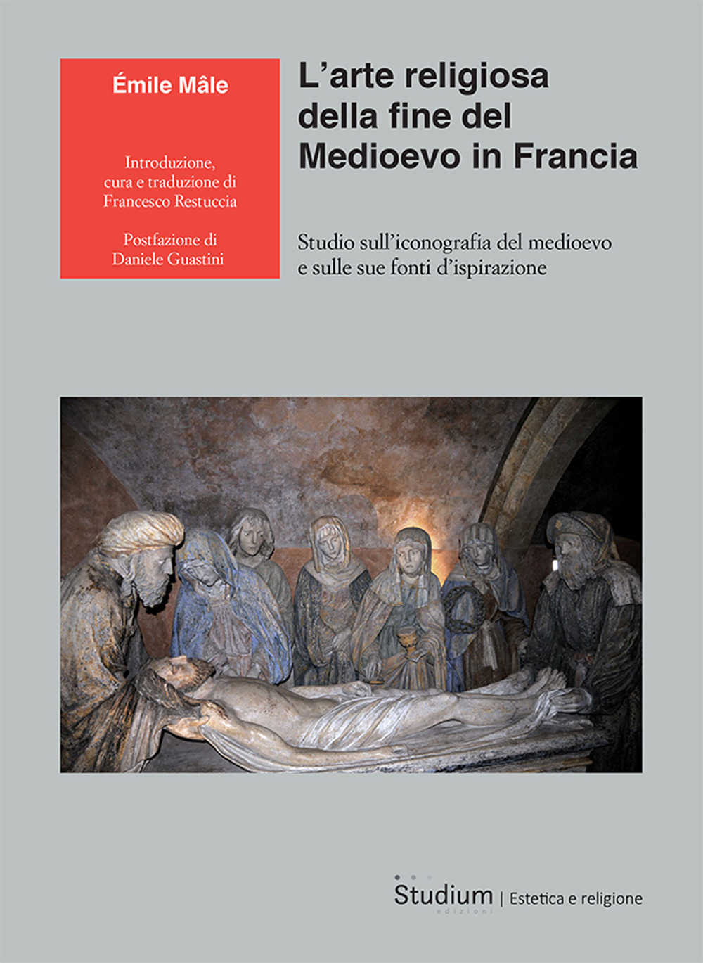 L'arte religiosa della fine del Medioevo in Francia. Studio sull'iconografia del medioevo e sulle sue fonti d'ispirazione