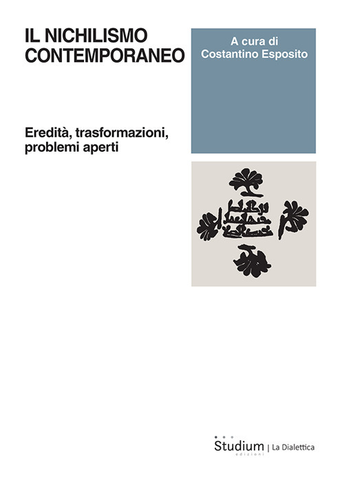 Il nichilismo contemporaneo. Eredità, trasformazioni, problemi aperti