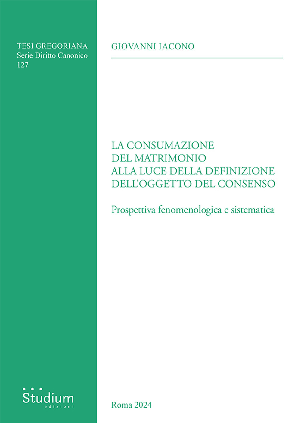 La consumazione del matrimonio alla luce della definizione dell'oggetto del consenso. Prospettiva fenomenologica e sistematica