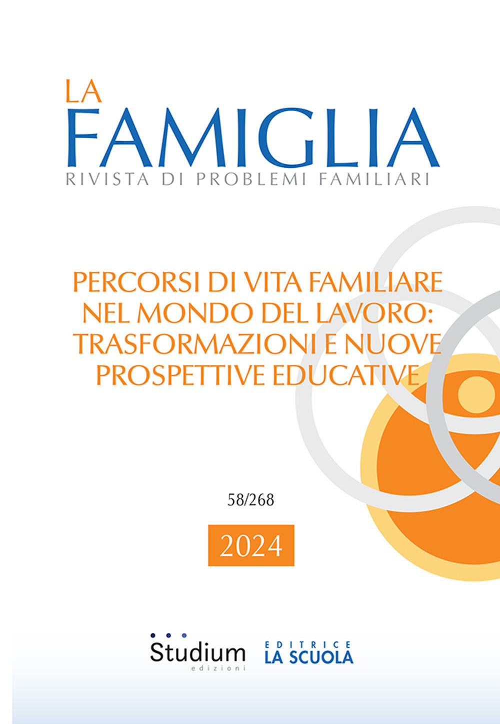 La famiglia. Rivista di problemi familiari (2024). Vol. 1: Percorsi di vita familiare nel mondo del lavoro: trasformazioni e nuove prospettive educative