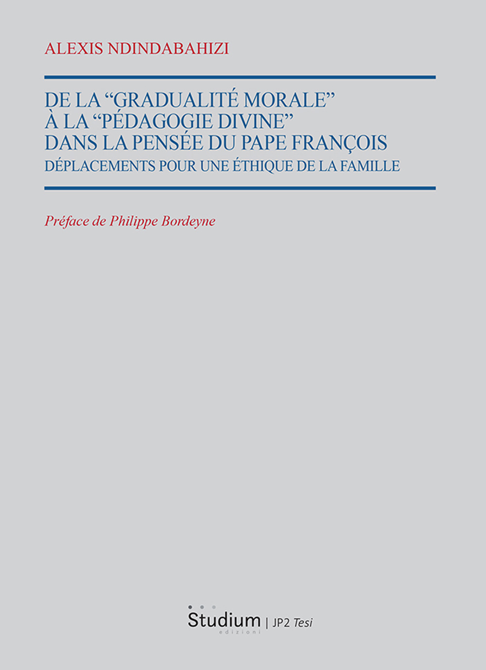 De la «Gradualité morale» à la «Pedagogie divine» dans la pensée du Pape François. Déplacements pour une éthique de la famille