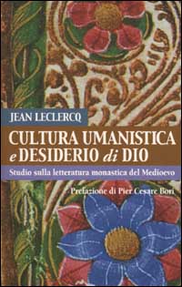 Cultura umanistica e desiderio di Dio. Studio sulla letteratura monastica del Medioevo