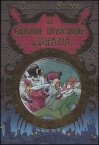 La grande invasione di Topazia. Ediz. illustrata