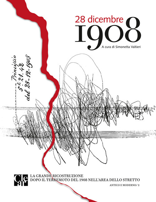 28 dicembre 1908. La grande ricostruzione dopo il terremoto del 1908 nell'area dello Stretto