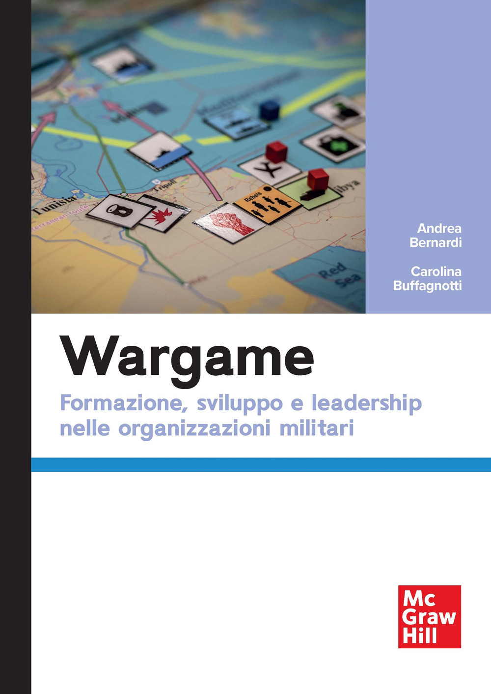 Wargame. Formazione, sviluppo e leadership nelle organizzazioni militari