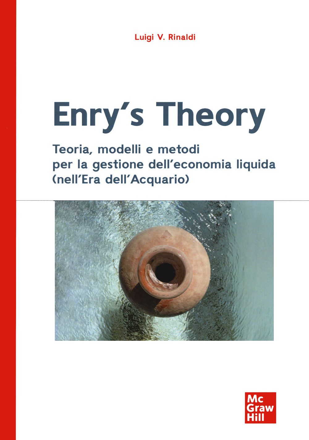 Enry's theory. Teoria, modelli e metodi per la gestione dell'economia liquida (nell'Era dell'Acquario)