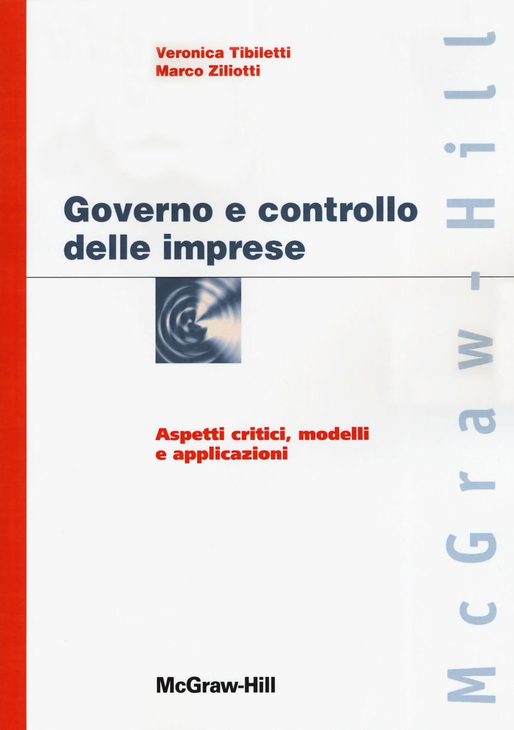 Governo e controllo delle imprese. Aspetti critici, modelli e applicazioni