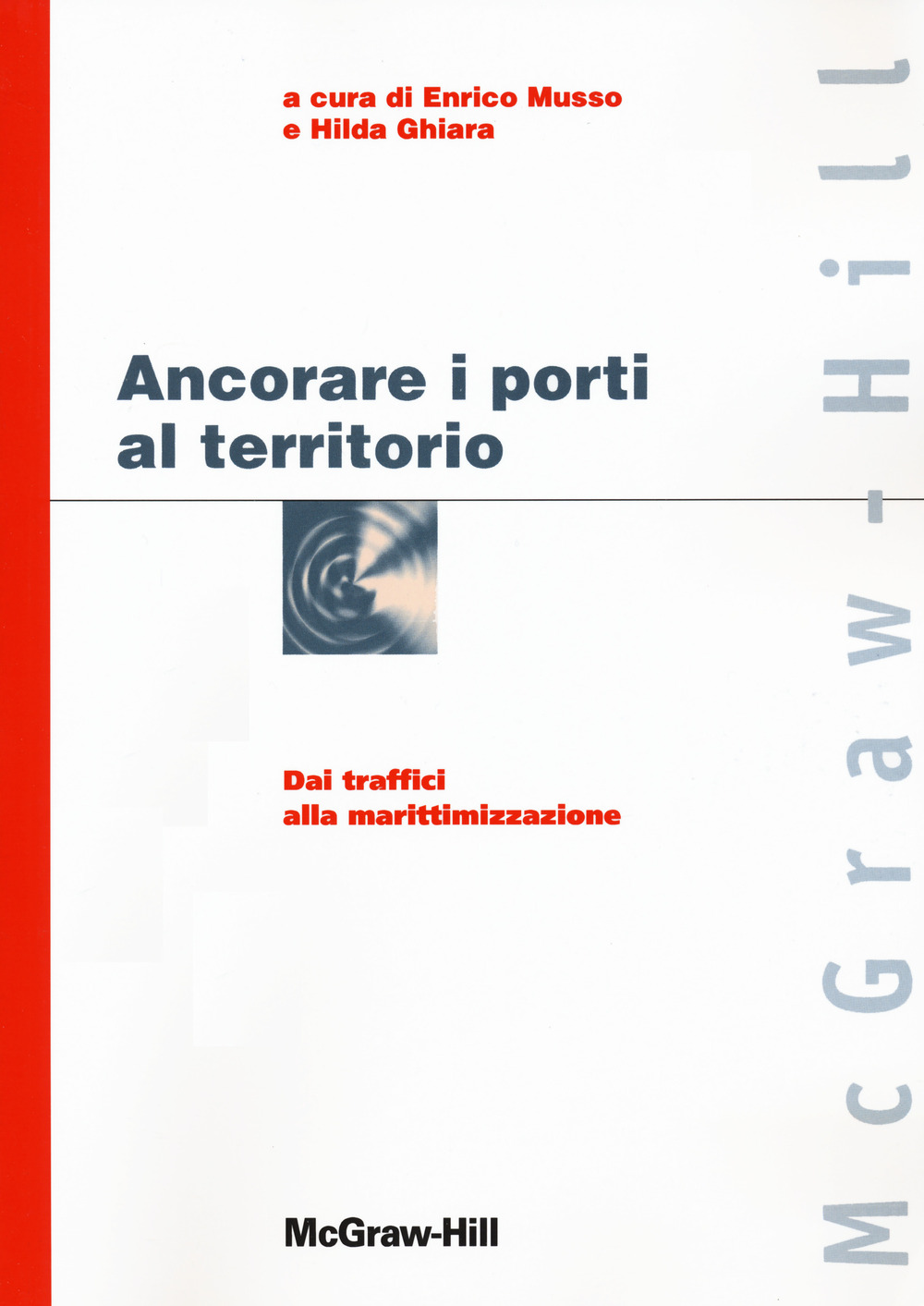 Ancorare i porti al territorio. Dai traffici alla marittimizzazione