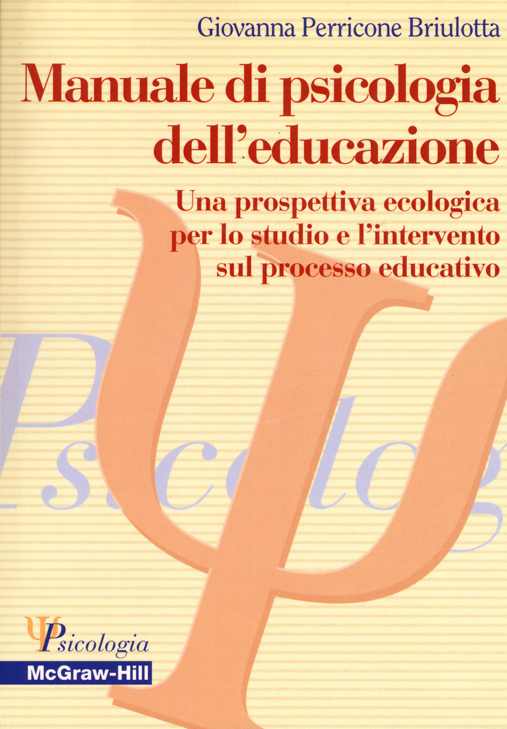 Manuale di psicologia dell'educazione. Una prospettiva ecologica per lo studio e l'intervento sul processo educativo