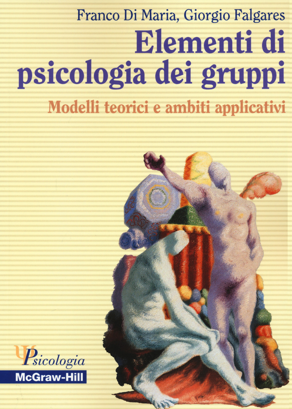 Elementi di psicologia dei gruppi. Modelli teorici e ambiti applicativi