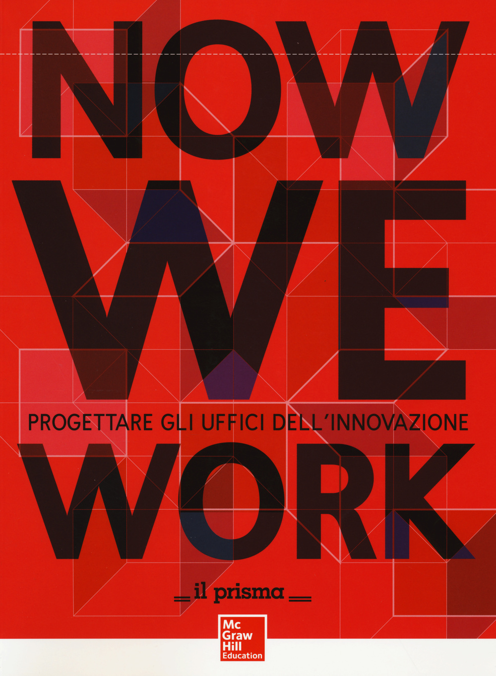 Now we work. Progettare gli uffici dell'innovazione