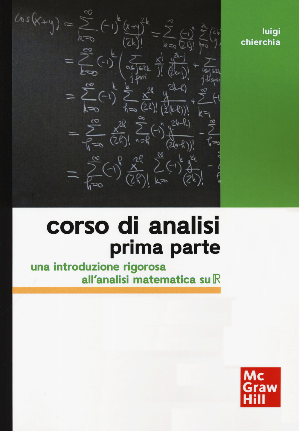 Corso di analisi. Prima parte. Una introduzione rigorosa all'analisi matematica su R