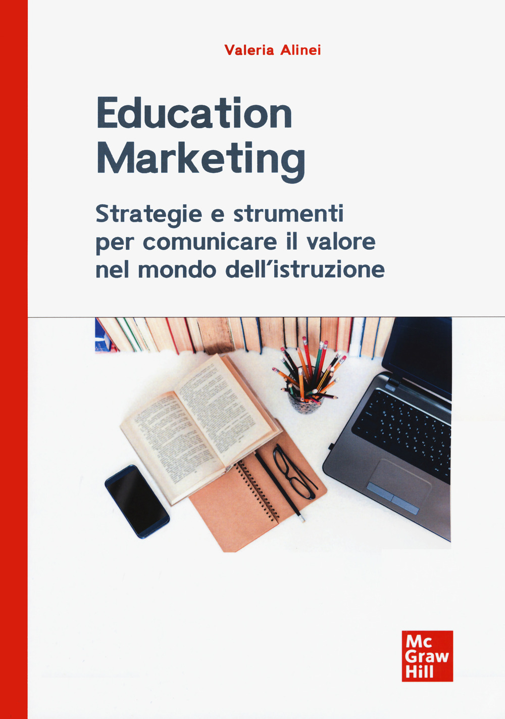 Education marketing. Strategie e strumenti per comunicare il valore nel mondo dell'istruzione