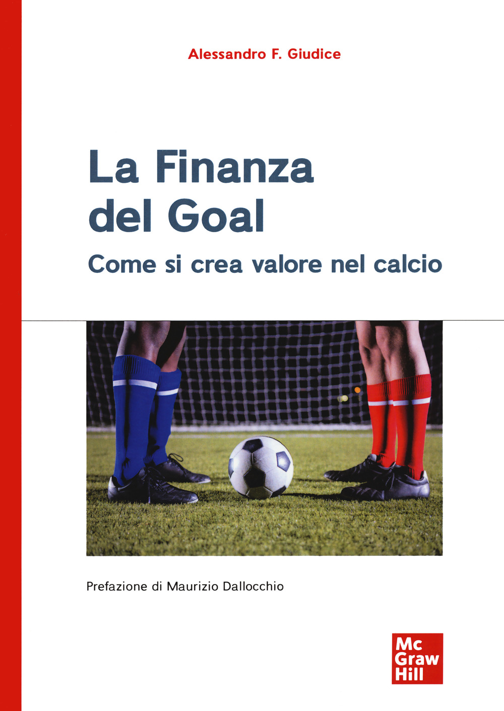 La finanza del goal. Come si crea valore nel calcio