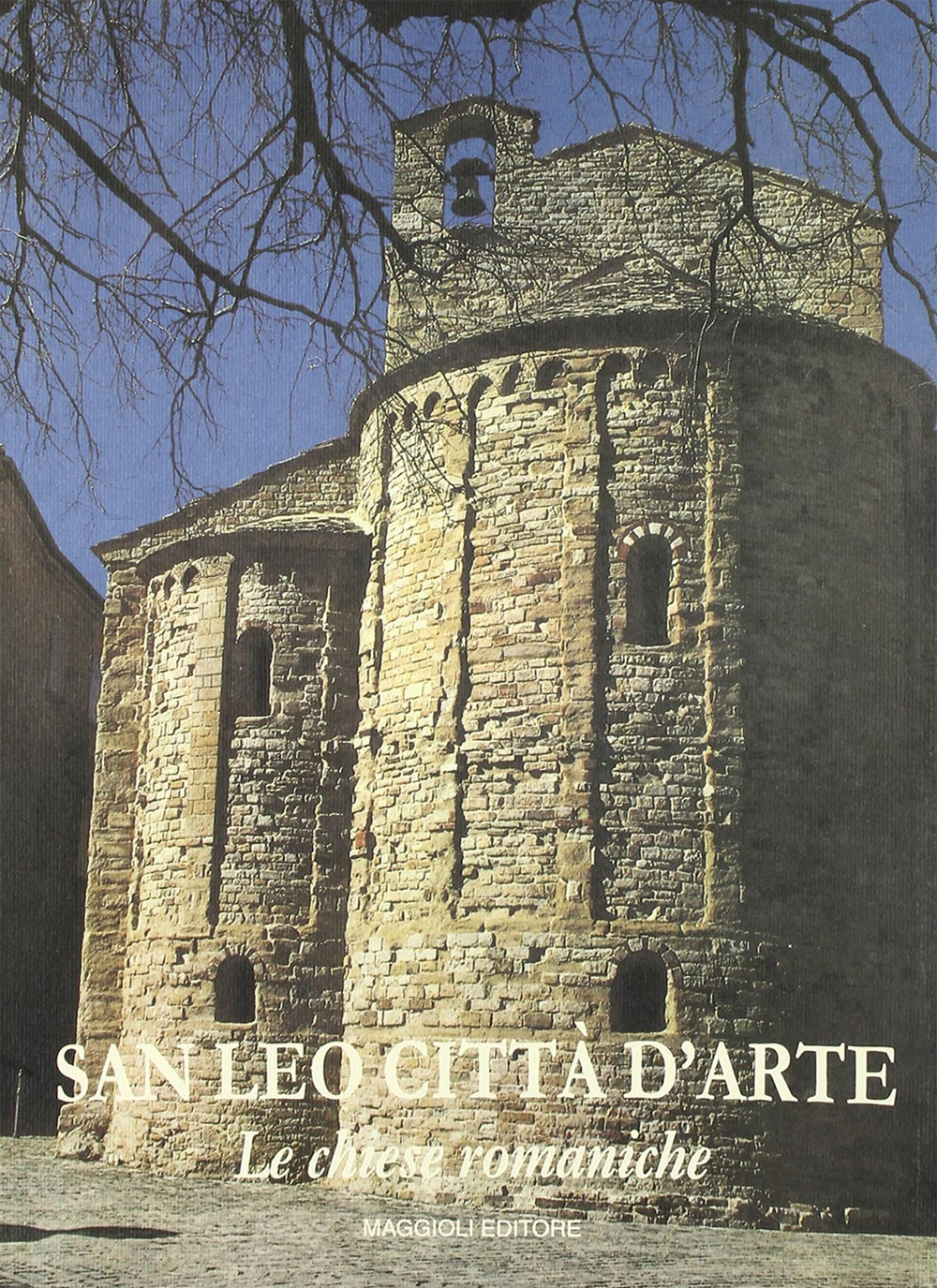 San Leo città d'arte. Le chiese romaniche