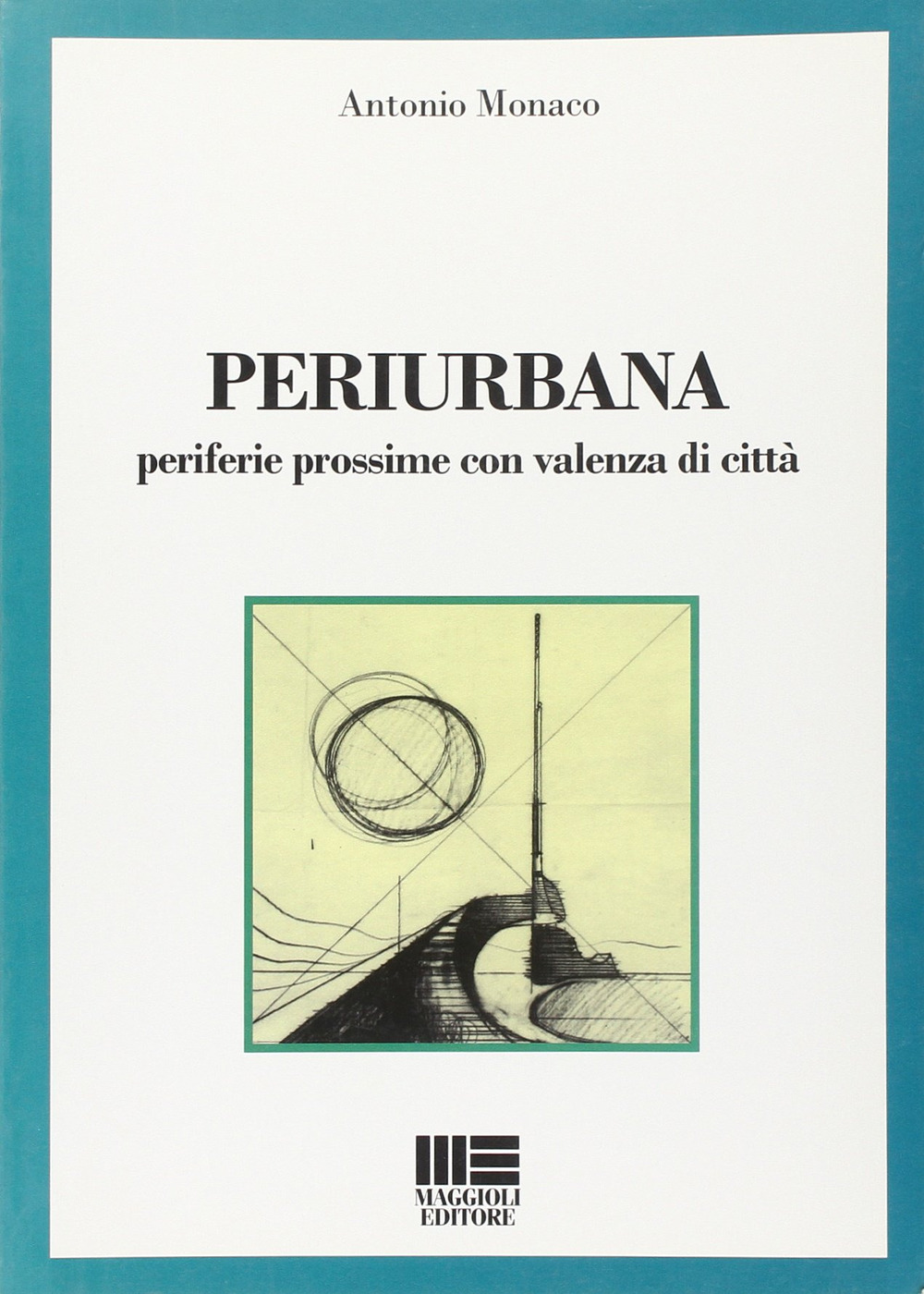 Periurbana. Periferie prossime con valenza di città