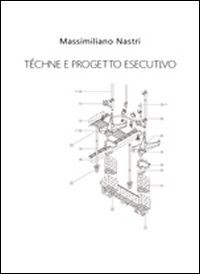 Téchne e progetto esecutivo