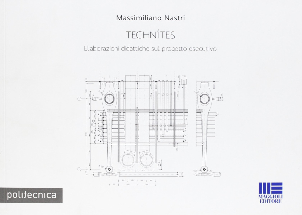 Technìtes. Elaborazioni didattiche sul progetto esecutivo