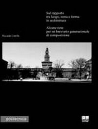 Sul rapporto tra luogo, tema e forma in architettura. Alcune note per un breviario generazionale di composizione