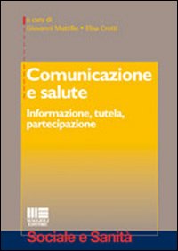 Comunicazione e salute. Informazione, tutela, partecipazione