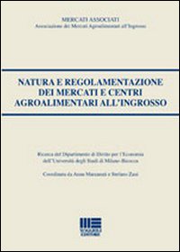 Natura e regolamentazione dei mercati e centri agroalimentari all'ingrosso