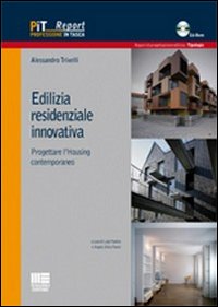 Edilizia residenziale innovativa. Progettare l'housing contemporaneo. Con CD-ROM