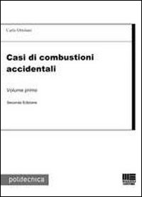 Casi di combustioni accidentali. Vol. 1