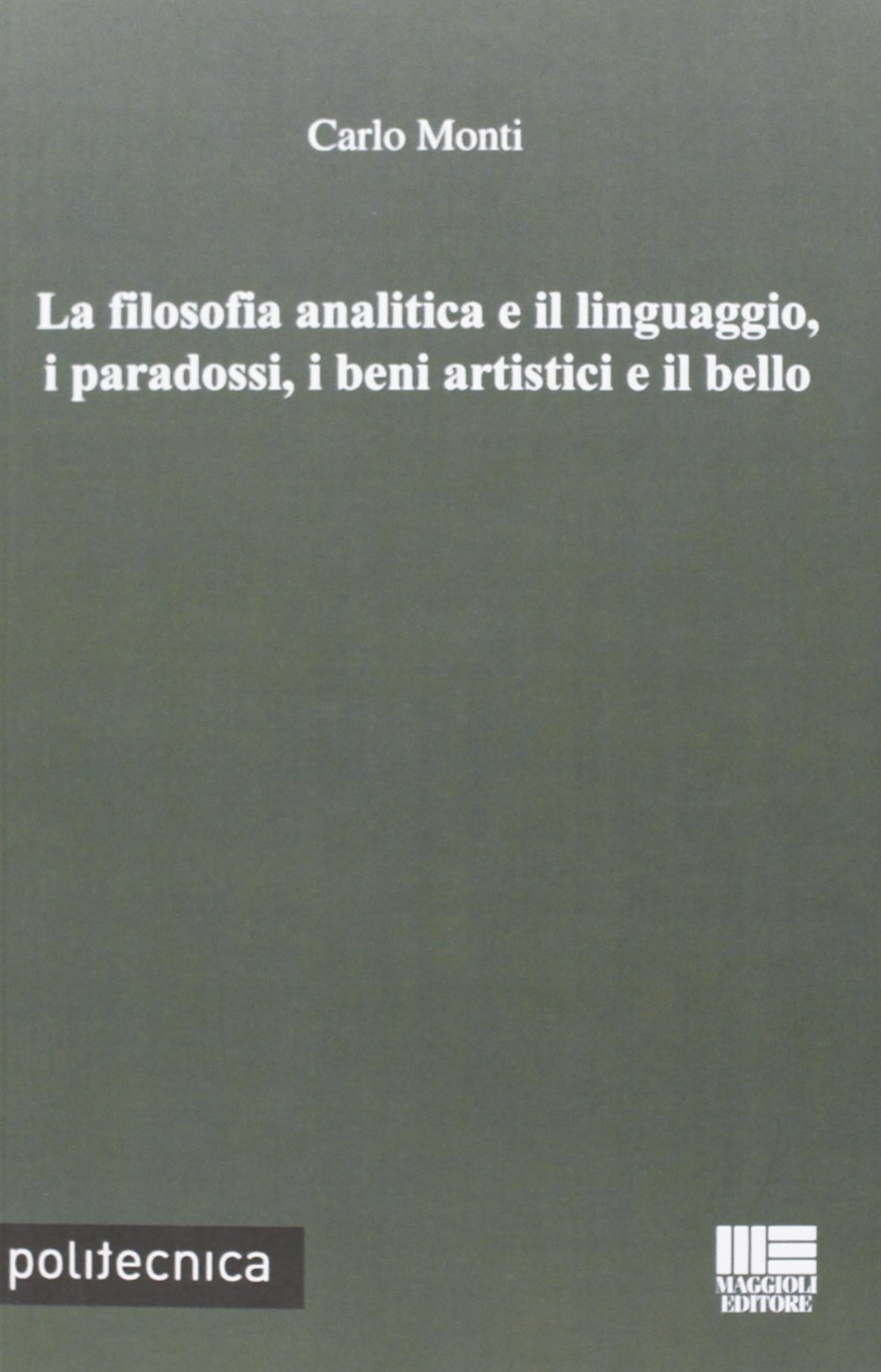 La filosofia analitica e il linguaggio, i paradossi, i beni artistici e il bello