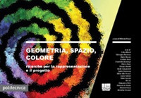 Geometria, spazio, colore. Ricerche per la rappresentazione e il progetto