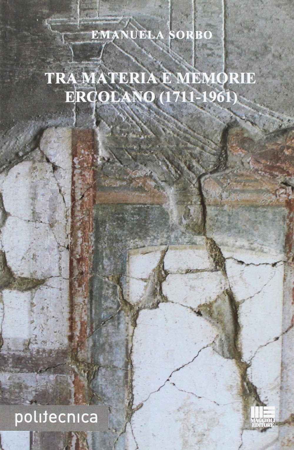 Tra materia e memorie. Ercolano (1711-1916)